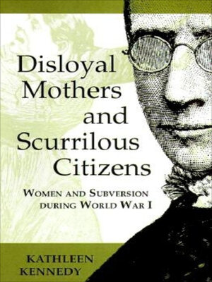 cover image of Disloyal Mothers and Scurrilous Citizens